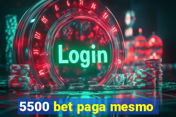 5500 bet paga mesmo